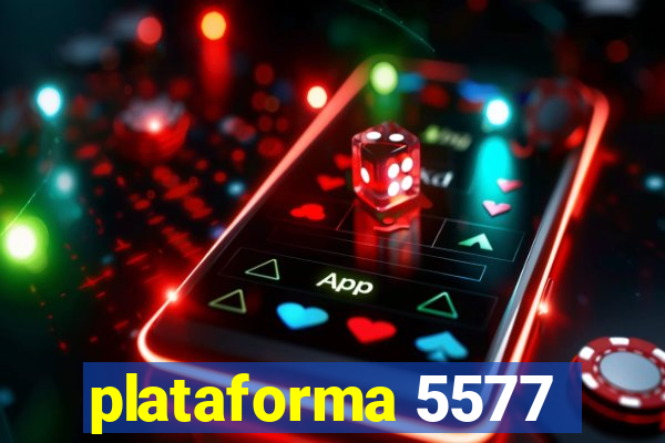 plataforma 5577